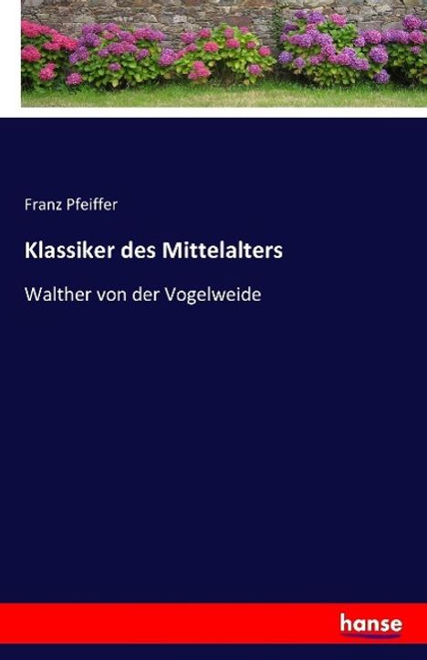 Franz Pfeiffer: Klassiker des Mittelalters, Buch