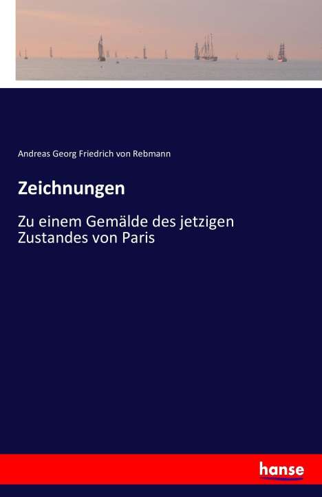 Andreas Georg Friedrich Von Rebmann: Zeichnungen, Buch