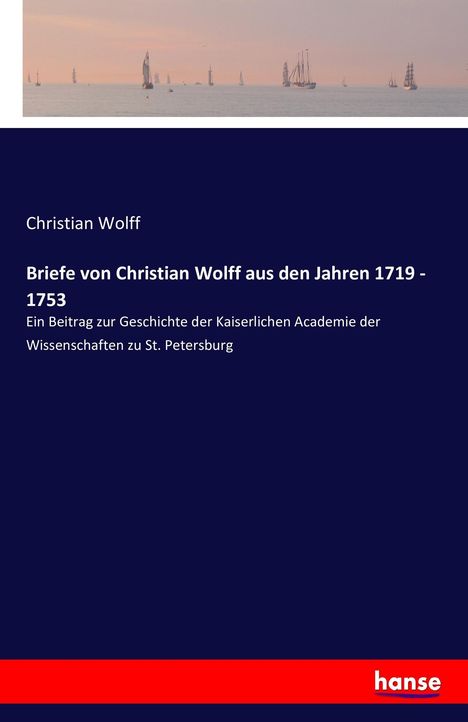 Christian Wolff: Briefe von Christian Wolff aus den Jahren 1719 - 1753, Buch