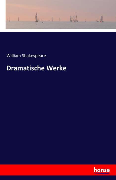 William Shakespeare: Dramatische Werke, Buch