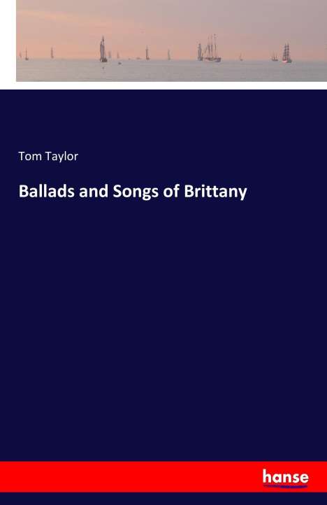 Tom Taylor: Ballads and Songs of Brittany, Buch