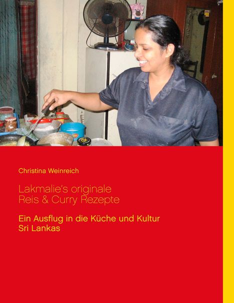 Christina Weinreich: Lakmalie¿s originale Reis &amp; Curry Rezepte, Buch