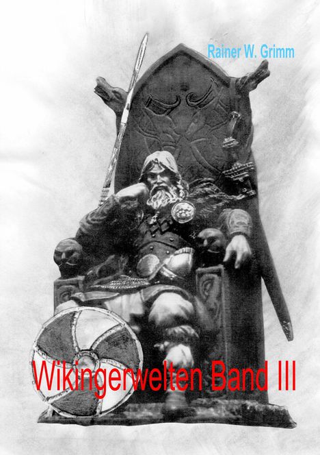 Rainer W. Grimm: Wikingerwelten III, Buch