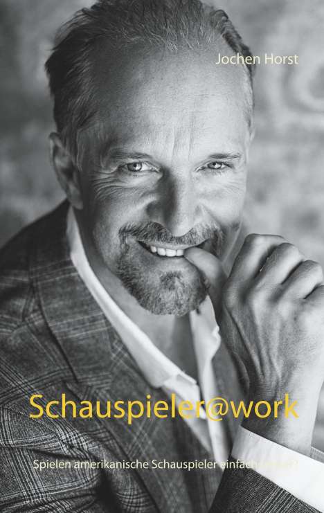 Jochen Horst: Schauspieler@work, Buch