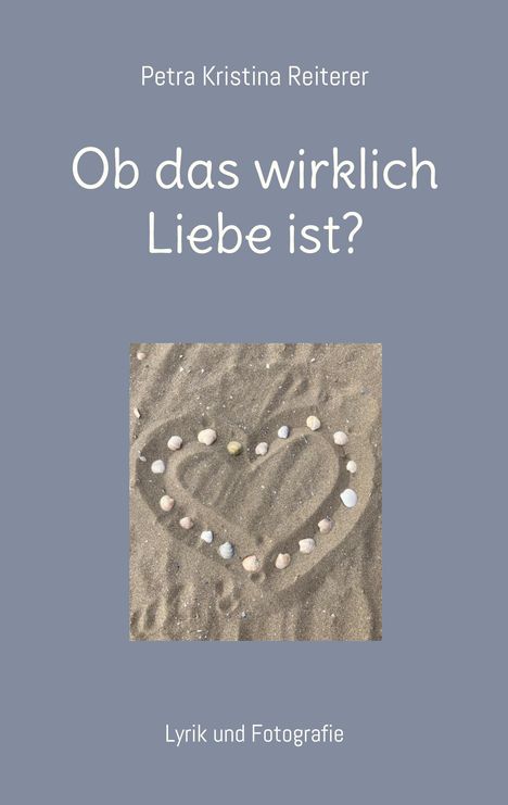 Petra Kristina Reiterer: Ob das wirklich Liebe ist?, Buch