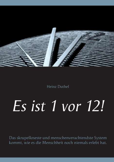 Heinz Duthel: Es ist 1 vor 12!, Buch