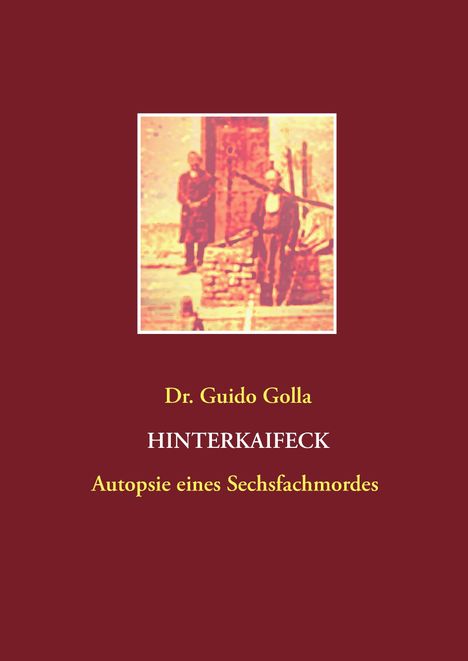 Guido Golla: Hinterkaifeck, Buch