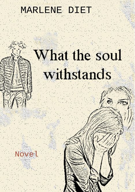 Marlene Diet: What the soul withstands, Buch