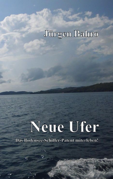 Jürgen Bahro: Neue Ufer, Buch