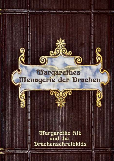 Margarethe Alb: Margarethes Menagerie der Drachen, Buch