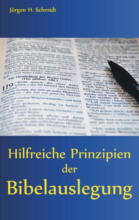 Jürgen H. Schmidt: Hilfreiche Prinzipien der Bibelauslegung, Buch