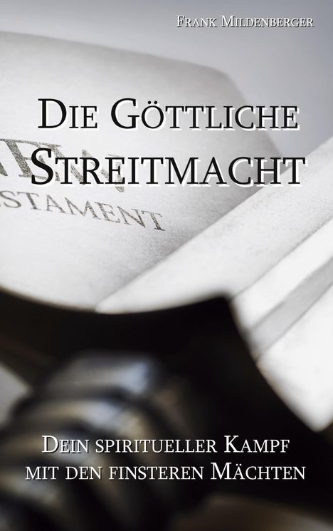 Frank Mildenberger: Die Göttliche Streitmacht, Buch