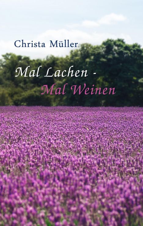 Christa Müller: Mal Lachen - Mal Weinen, Buch