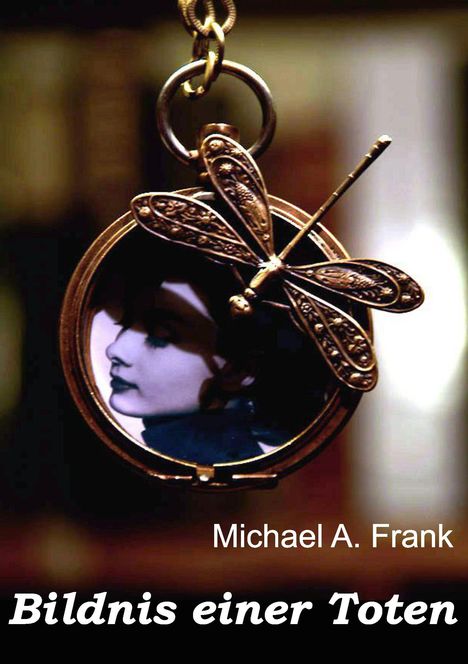Michael A. Frank: Bildnis einer Toten, Buch