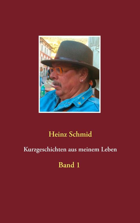 Heinz Schmid: Kurzgeschichten aus meinem Leben, Buch