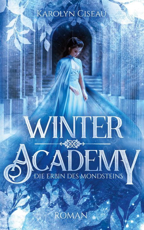 Karolyn Ciseau: Winter Academy. Die Erbin des Mondsteins, Buch