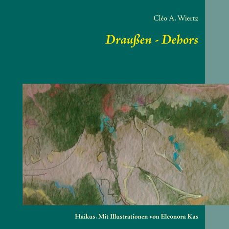 Cléo A. Wiertz: Draußen - Dehors, Buch