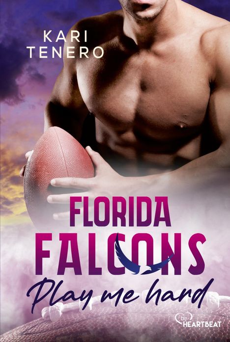 Kari Tenero: Florida Falcons - Play me hard, Buch