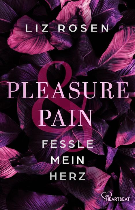 Liz Rosen: Pleasure and Pain - Fessle mein Herz, Buch