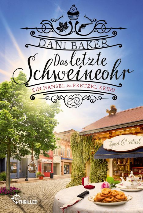 Dani Baker: Das letzte Schweineohr. Ein Hansel & Pretzel Krimi, Buch