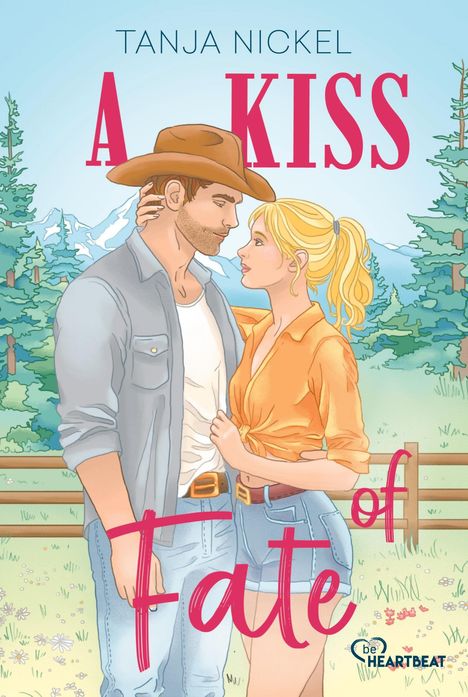 "A Kiss of Fate", Tanja Nickel. Mann mit Cowboyhut und Frau in der Natur, sie schauen sich liebevoll an. Logo: beHEARTBEAT.