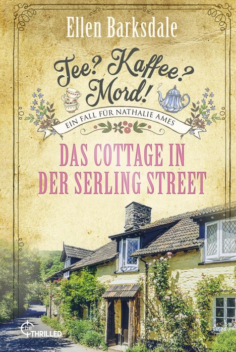„Ellen Barksdale“, „Tee? Kaffee? Mord! Ein Fall für Nathalie Ames“, „Das Cottage in der Serling Street“. Illustration eines Cottages.