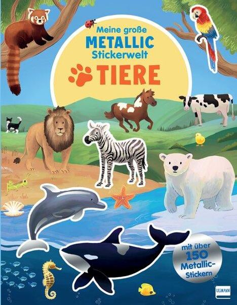 Meine große Metallic-Stickerwelt - Tiere, Buch