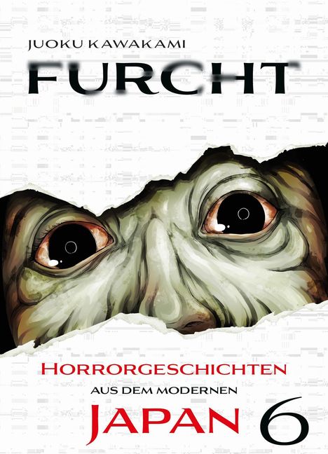 Text: "Juoku Kawakami, Furcht, Horrorgeschichten aus dem modernen Japan 6." Illustration: Erschrockenes Gesicht mit großen Augen.