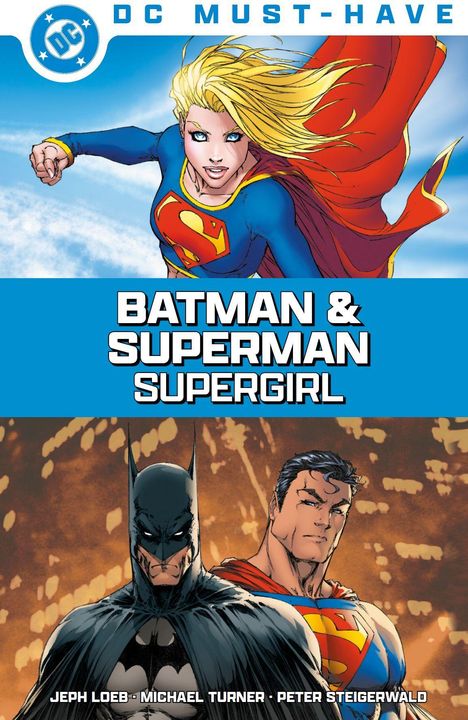 Oben: "DC MUST-HAVE". Mitte: "BATMAN & SUPERMAN SUPERGIRL". Illustration von Supergirl über Batman und Superman.