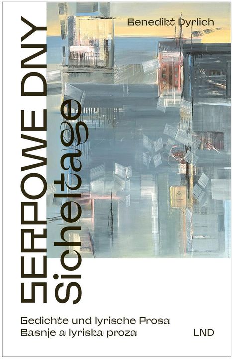 Benedikt Dyrlich: Sicheltage - Serpowe dny, Buch