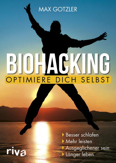 Maximilian Gotzler: Biohacking - Optimiere dich selbst, Buch