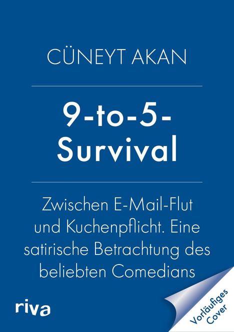 Titel: "9-to-5-Survival" von Cüneyt Akan. Satirische Betrachtung des Büroalltags. Blaues Cover mit riva-Logo.