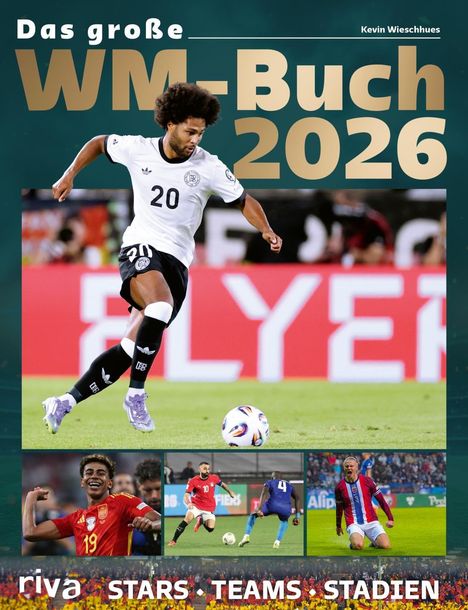 Text: "Das große WM-Buch 2026", "Kevin Wieschhues", "riva", "STARS • TEAMS • STADIEN". 

Ein Fußballspieler in Aktion. Darunter drei weitere Fußballbilder.