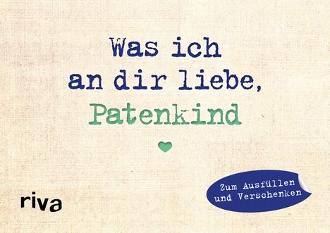 Alexandra Reinwarth: Was ich an dir liebe, Patenkind - Miniversion, Buch