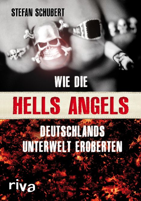 Stefan Schubert (geb. 1982): Wie die Hells Angels Deutschlands Unterwelt eroberten, Buch