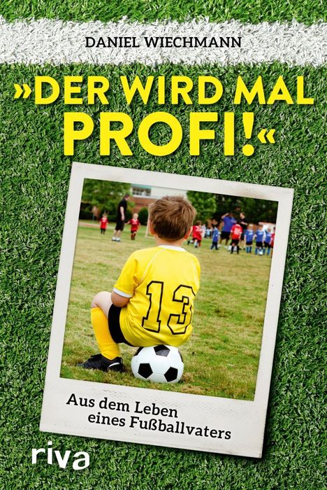 Daniel Wiechmann: "Der wird mal Profi!", Buch