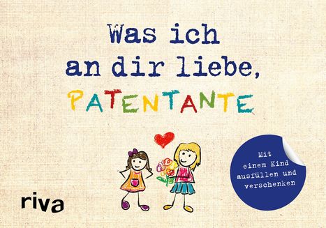 Alexandra Reinwarth: Was ich an dir liebe, Patentante - Version für Kinder, Buch