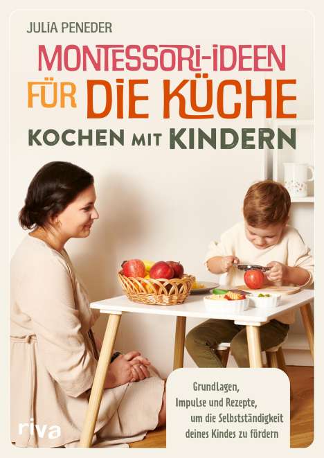 Julia Peneder: Montessori-Ideen für die Küche - Kochen mit Kindern, Buch
