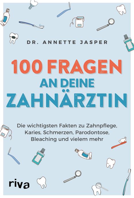 Annette Jasper: 100 Fragen an deine Zahnärztin, Buch