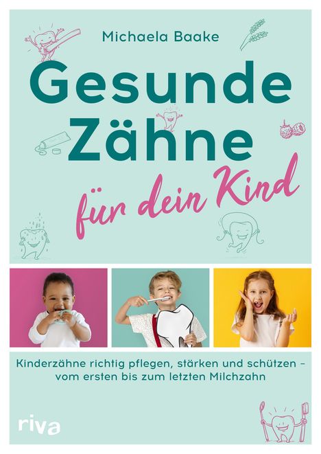 Michaela Baake: Gesunde Zähne für dein Kind, Buch