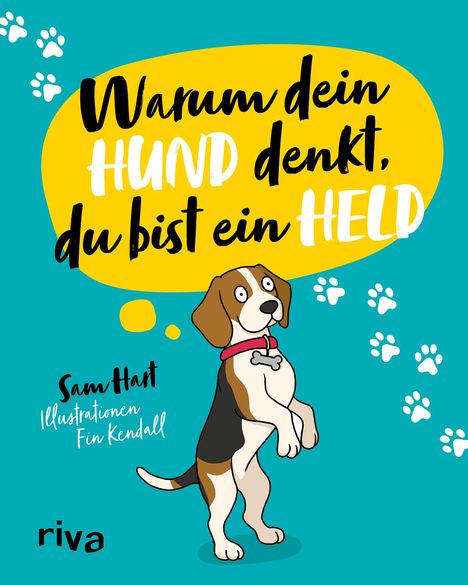 Sam Hart: Warum dein Hund denkt, du bist ein Held, Buch