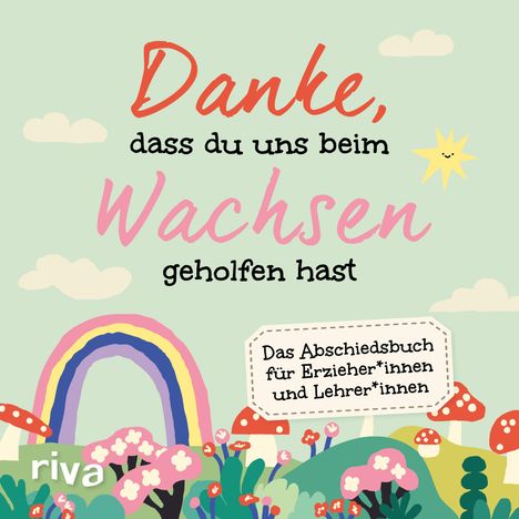 Sandra Ruhland: Danke, dass du uns beim Wachsen geholfen hast, Buch