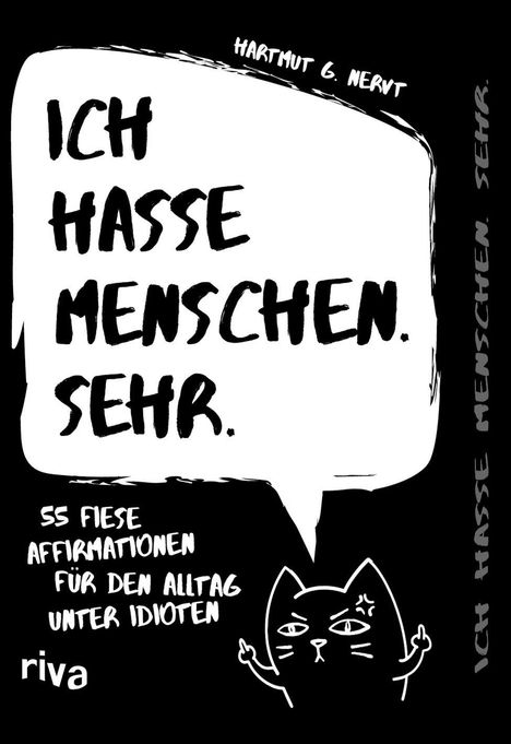 Hartmut G. Nervt: Ich hasse Menschen. Sehr. - 55 fiese Affirmationen für den Alltag unter Idioten, Diverse