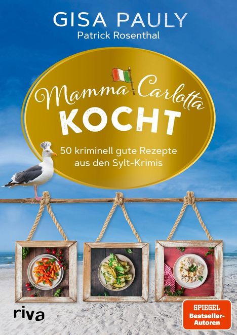 "Mamma Carlotta Kocht: 50 kriminell gute Rezepte aus den Sylt-Krimis". Möwe, Meer, Strand, drei Bilder von Gerichten.