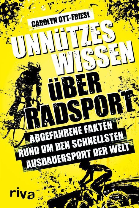 Große Aufschrift: "Unnützes Wissen über Radsport". Silhouetten von Radfahrern auf gelbem Hintergrund mit schwarzen Spritzern.