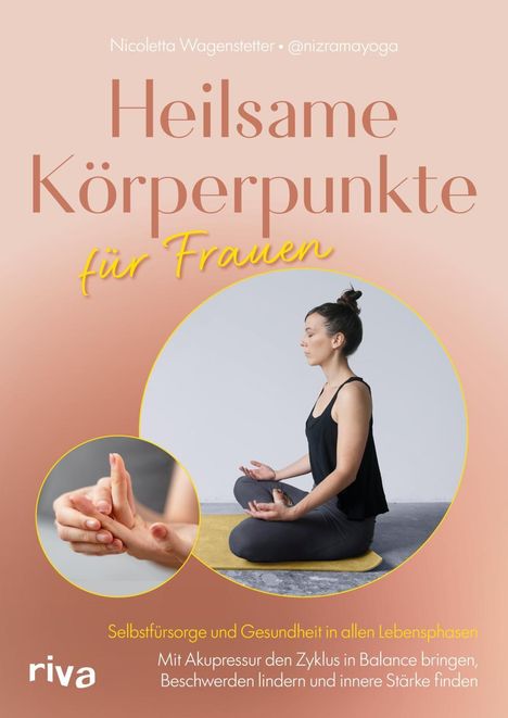 "Heilsame Körperpunkte für Frauen" in großer Schrift. Eine Frau meditiert, daneben Hände für Akupressur. Logo unten: "riva".