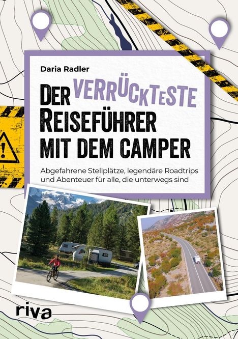 „Der verrückteste Reiseführer mit dem Camper“ von Daria Radler über Roadtrips. Fotos von Straße und Campingplatz.