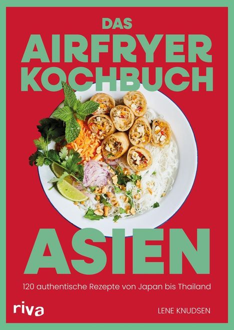 "Das Airfryer Kochbuch Asien" in grüner Schrift, darunter ein Teller mit asiatischen Frühlingsrollen und Beilagen.