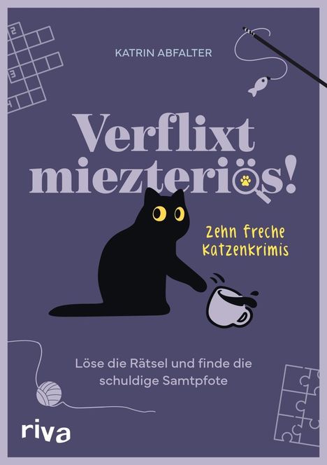 "Verflixt miezteriös! Zehn freche Katzenkrimis. Löse die Rätsel und finde die schuldige Samtpfote." Eine schwarze Katze.