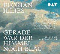 Florian Illies: Gerade war der Himmel noch blau. Texte zur Kunst, CD